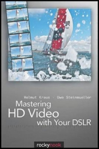 Mastering HD Video with Your DSLR