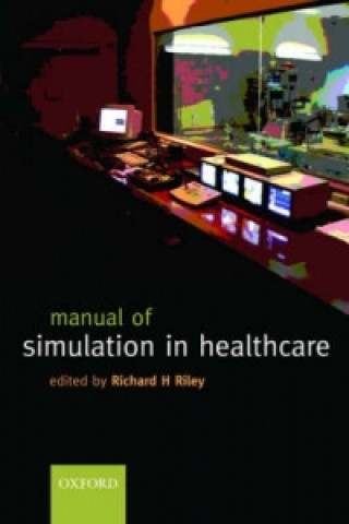 Manual of Simulation in Healthcare