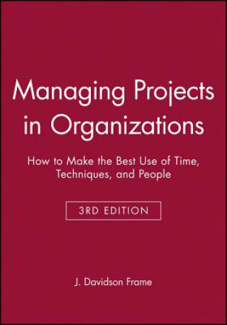 Managing Projects in Organizations 3e