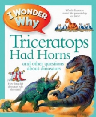 I Wonder Why Triceratops Had Horns