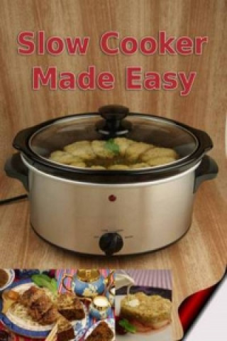 Slow Cooker Made Easy