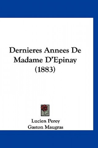 Dernieres Annees de Madame D'Epinay (1883)