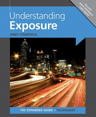 Understanding Exposure (Andy Stansfield)(Puha kötésű)