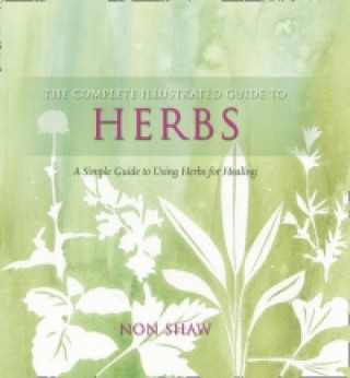 Complete Illustrated Guide To - Herbs