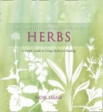 Complete Illustrated Guide To - Herbs