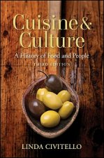 Cuisine and Culture - A History of Food and People  3e