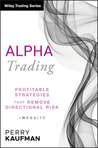 Alpha Trading - Profitable Strategies That Remove Directional Risk + Website