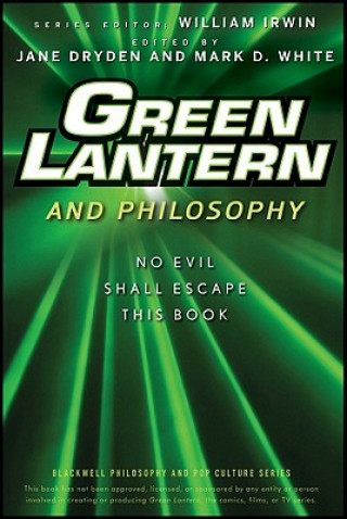 Green Lantern and Philosophy - No Evil Shall Escape This Book