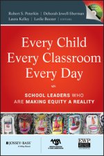 Every Child, Every Classroom, Every Day - School Leaders Who are Making Equity a Reality