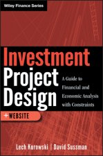 Investment Project Design - A Guide to Financial and Economic Analysis with Constraints + Web Site
