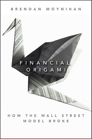 Financial Origami - How the Wall Street Model Broke
