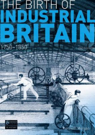 Birth of Industrial Britain: Social Change, 1750-1850