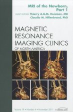 MRI of the Newborn, Part I, An Issue of Magnetic Resonance Imaging Clinics