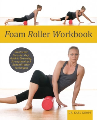 Foam Roller Workbook (Karl Knopf)(Puha kötésű)