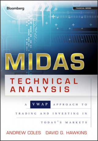 MIDAS Technical Analysis - A VWAP Approach to Trading and Investing in Today's Markets