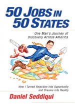 50 Jobs in 50 States: One Man's Journey of Discovery Across America
