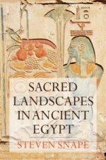 Sacred Landscapes in Ancient Egypt