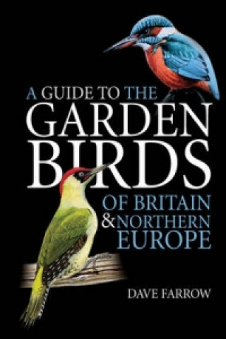 Guide to the Garden Birds of Britain and Northern Europe