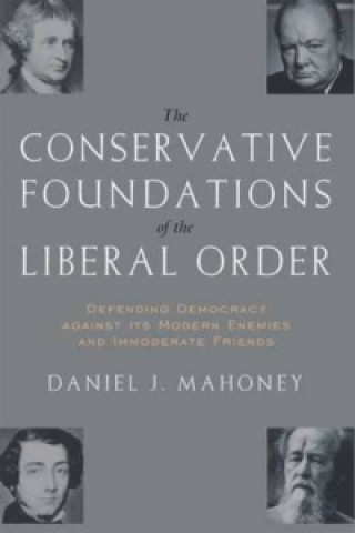 Conservative Foundations of the Liberal Order