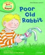 Oxford Reading Tree Read With Biff, Chip, and Kipper: First Stories: Level 3: Poor Old Rabbit