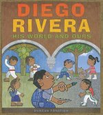 Diego Rivera: His World and Ours