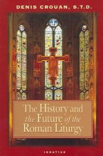 History and the Future of the Roman Liturgy