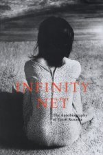 Infinite Net Autobiography Yayoi Kusama