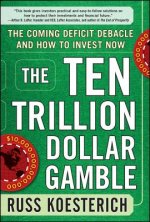 Ten Trillion Dollar Gamble: The Coming Deficit Debacle and H