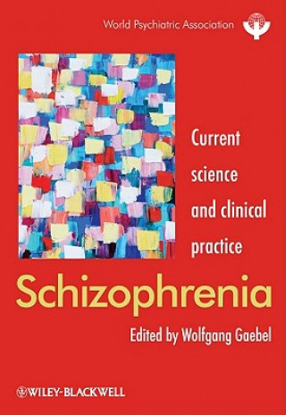 Schizophrenia - Current Science and Clinical Practice