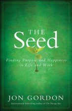 Seed - Finding Purpose and Happiness in Life and Work