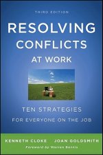 Resolving Conflicts at Work - Ten Strategies for Everyone on the Job 3e
