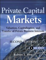 Private Capital Markets - Valuation, Capitalization and Transfer of Private Business Interests 2e +Website