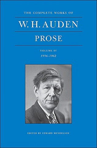 Complete Works of W. H. Auden, Volume IV