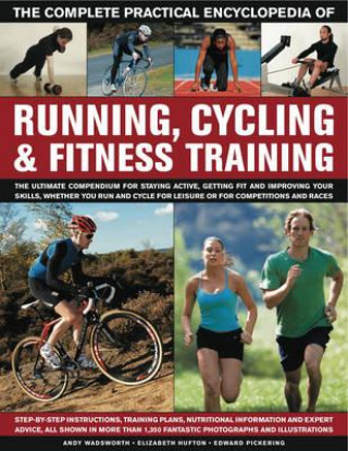 Complete Practical Encyclopedia of Running, Cycling & Fitness Training
