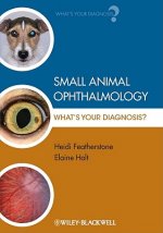 Small Animal Ophthalmology - What's Your Diagnosis?