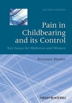 Pain in Childbearing and its Control - Key Issues for Midwives and Women 2e