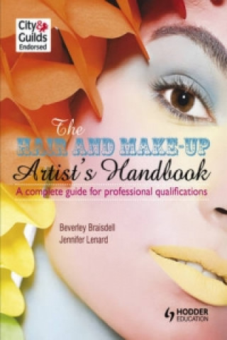 Hair and Make-up Artist's Handbook                                A Complete Guide for Professional Qualifications