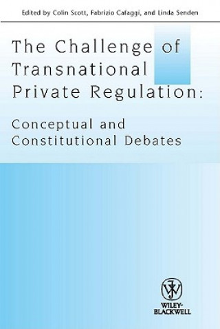 Challenge of Transnational Private Regulation - Conceptual and Constitutional Debates