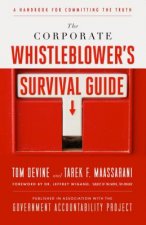 Corporate Whistleblower's Survival Guide: A Handbook for Committing the Truth
