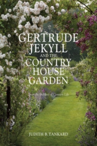 Gertrude Jekyll and the Country House Ga