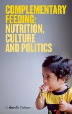 Complementary Feeding: Nutrition, Culture and Politics