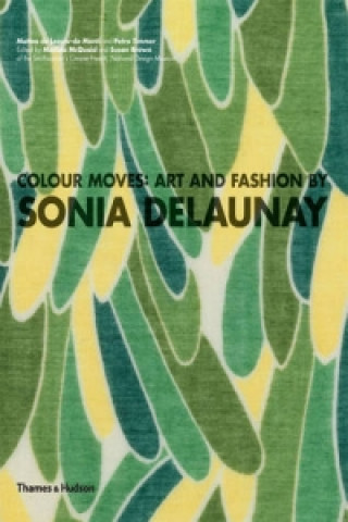 Colour Moves: Art and Fashion by Sonia Delaunay