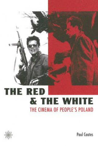 Red and the White - The Cinema of People`s Poland