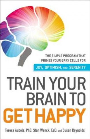 Train Your Brain to Get Happy