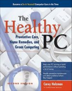 Healthy PC: Preventive Care, Home Remedies, and Green Computing