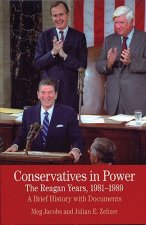 Conservatives in Power: The Reagan Years, 1981-1989