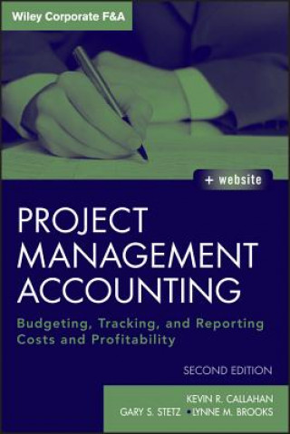 Project Management Accounting - Budgeting, Tracking and Reporting Costs and Profitability +WS 2e