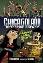 Chicagoland Book 1: The Drained Brains Caper
