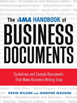 AMA Handbook of Business Documents: Guidelines and Sample Documents That Make Business Writing Easy