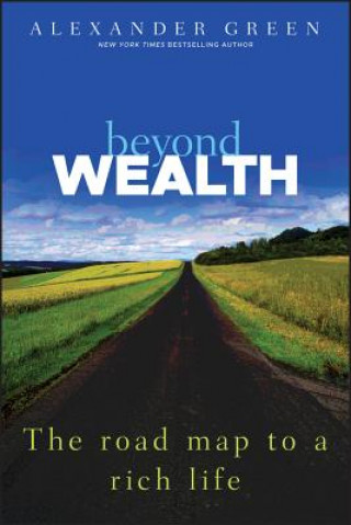 Beyond Wealth - The Road Map to a Rich Life